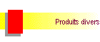 Produits divers