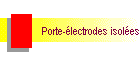 Porte-�lectrodes isol�es